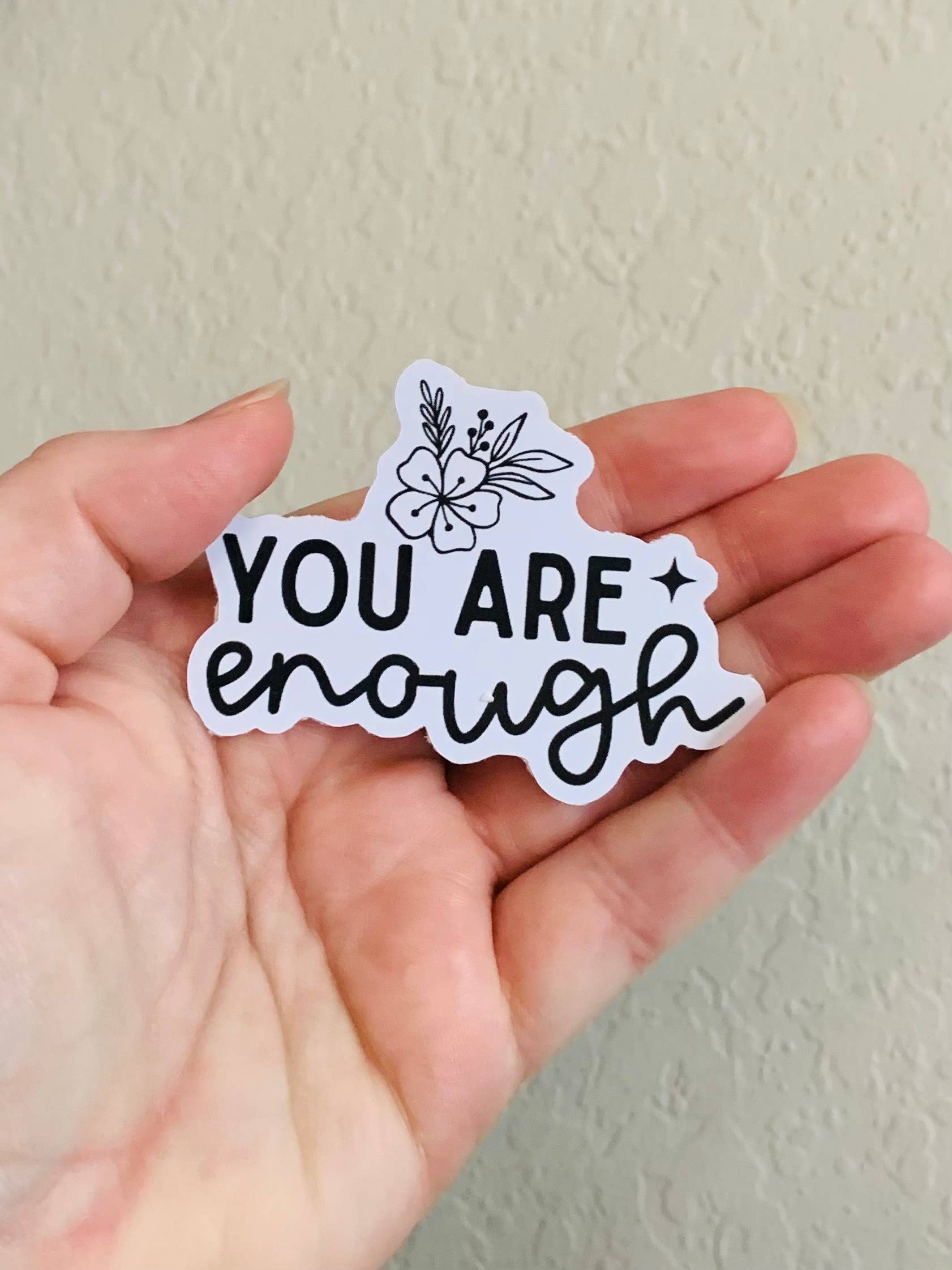 Oily Graphic Creations - Wholesale Sticker - You Are Enough-Mental Health Stickers/Magnet0