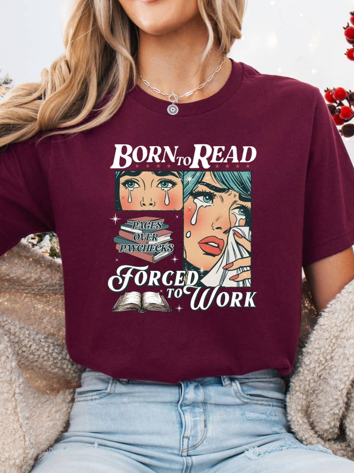 Boho Bloom Emporium - Wholesale Screen Printed T-Shirt - Women's - Born To Read Forced To Work Shirt