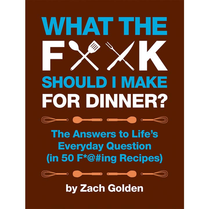 What the F*@# Should I Make for Dinner? for wholesale by Hachette Book Group