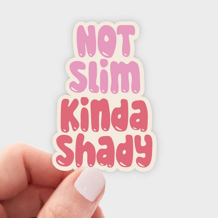Yarnival - Wholesale Sticker - Not Slim Kinda Shady Sticker - snarky, sarcastic, funny