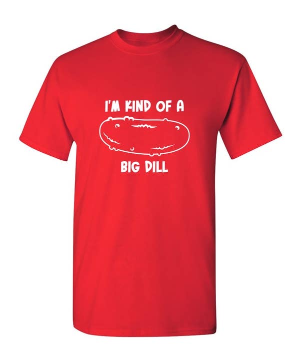 Feelin Good Tees - Wholesale Screen Printed T-Shirt - Unisex - I'm Kind Of A Big Dill2