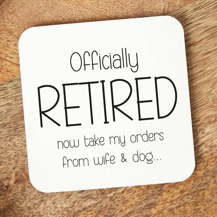 Officially Retired Coaster, Retirement Gift, Funny Coaster for wholesale by Pretty Little Personalised