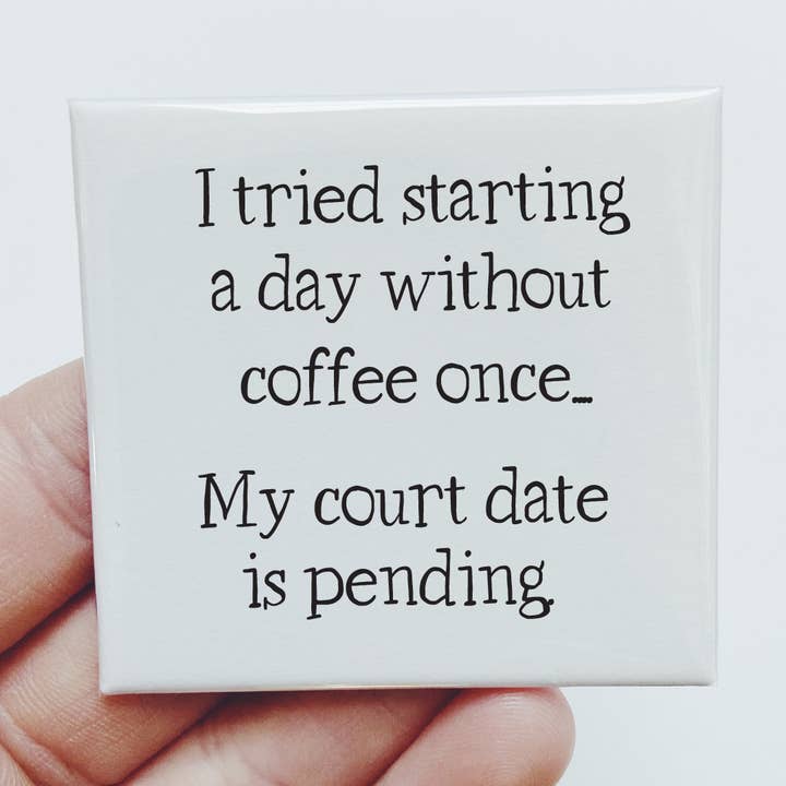 Una volta ho provato a iniziare una giornata senza caffè. Magnete divertente per la vendita all'ingrosso da parte di Sassper Goods