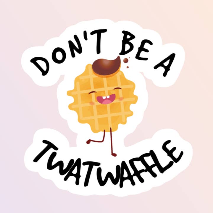 Var inte en twatwaffle klistermärke, vuxen Humor Klistermärke för wholesale av Sorry Not Sorry Co
