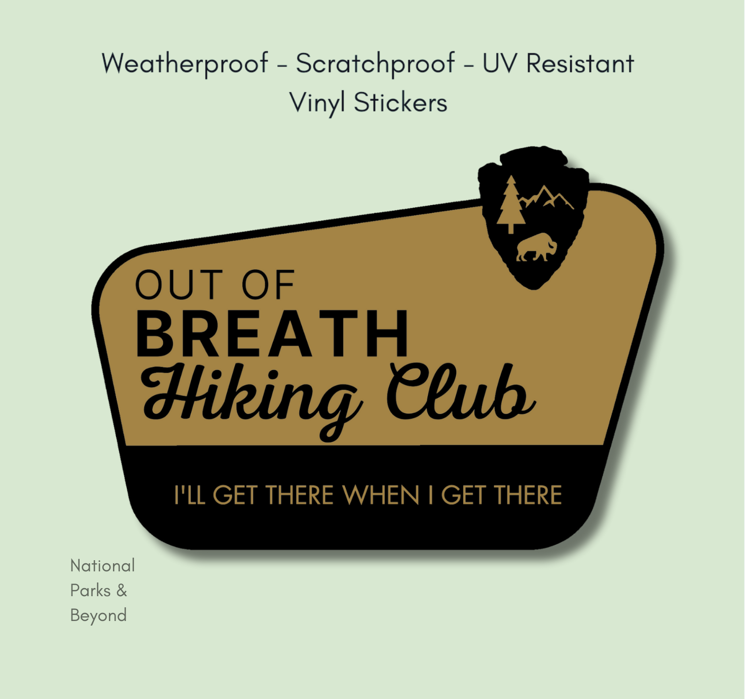 National Parks and Beyond - Wholesale Sticker - Out of Breath Hiking Club - We Will Get There Sticker1