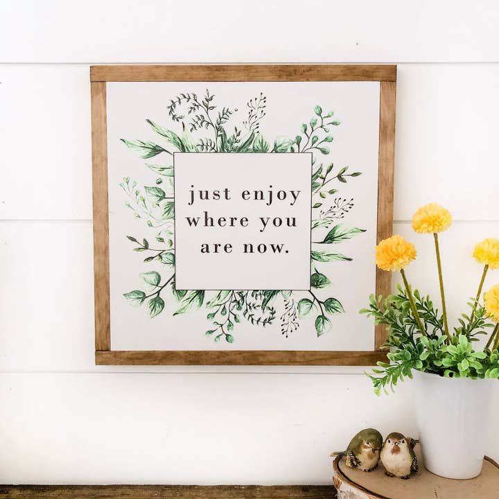 Just Enjoy Now Sign for wholesale by WillowBee Signs & Designs