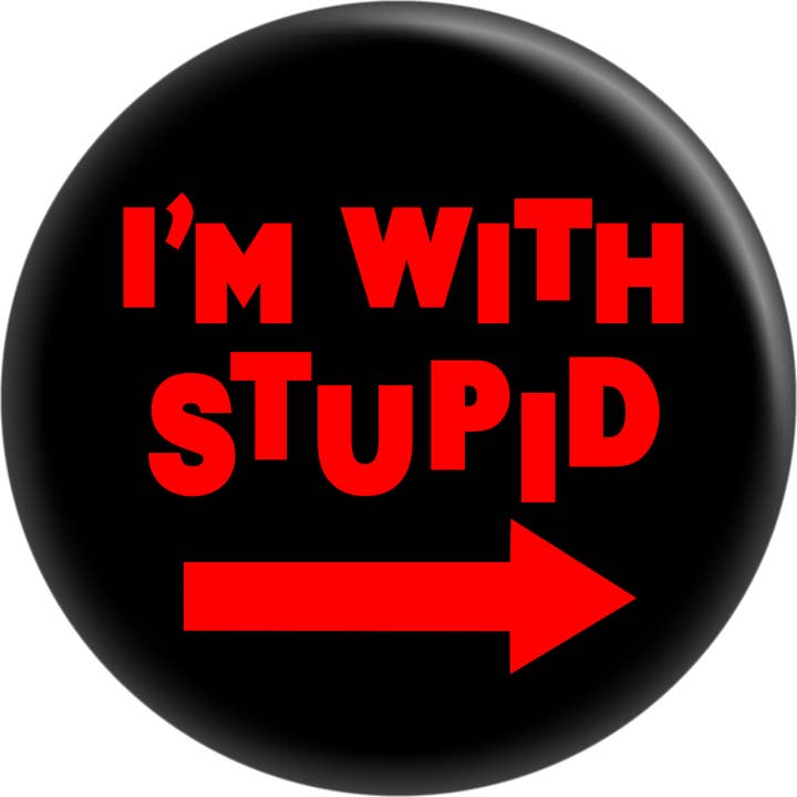 Pin-on Button - 1 Inch - "I'm With Stupid" for wholesale by Square Deal Recordings & Supplies