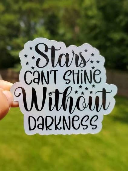 Autocollant holographique « Les étoiles ne peuvent pas briller sans l'obscurité » pour la vente par A Little Design Company