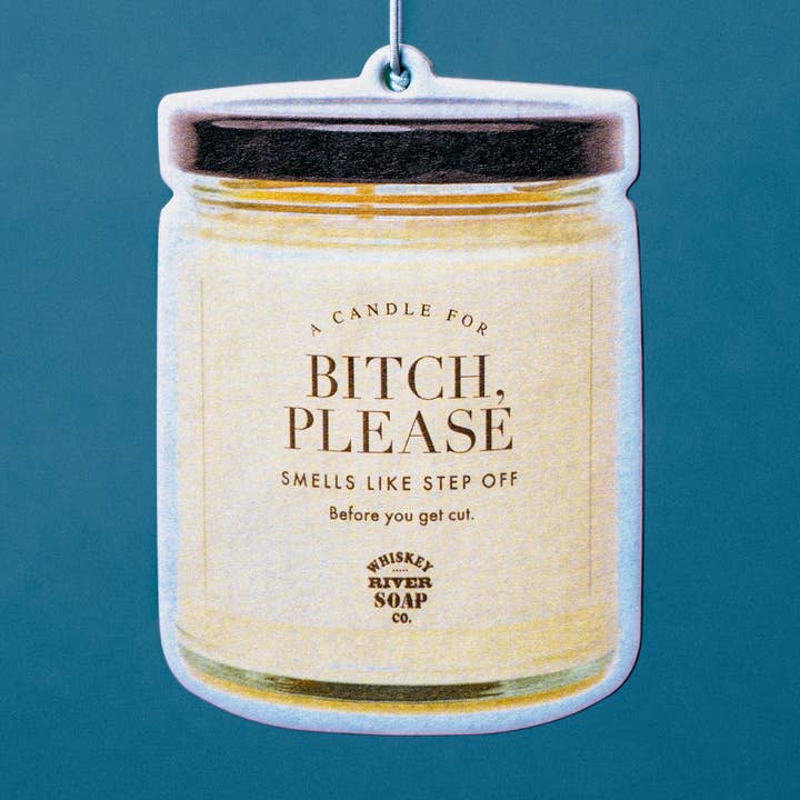 Bitch, Please WTF Air Freshener | Funny Car Air Freshener for wholesale by Whiskey River Soap Co.