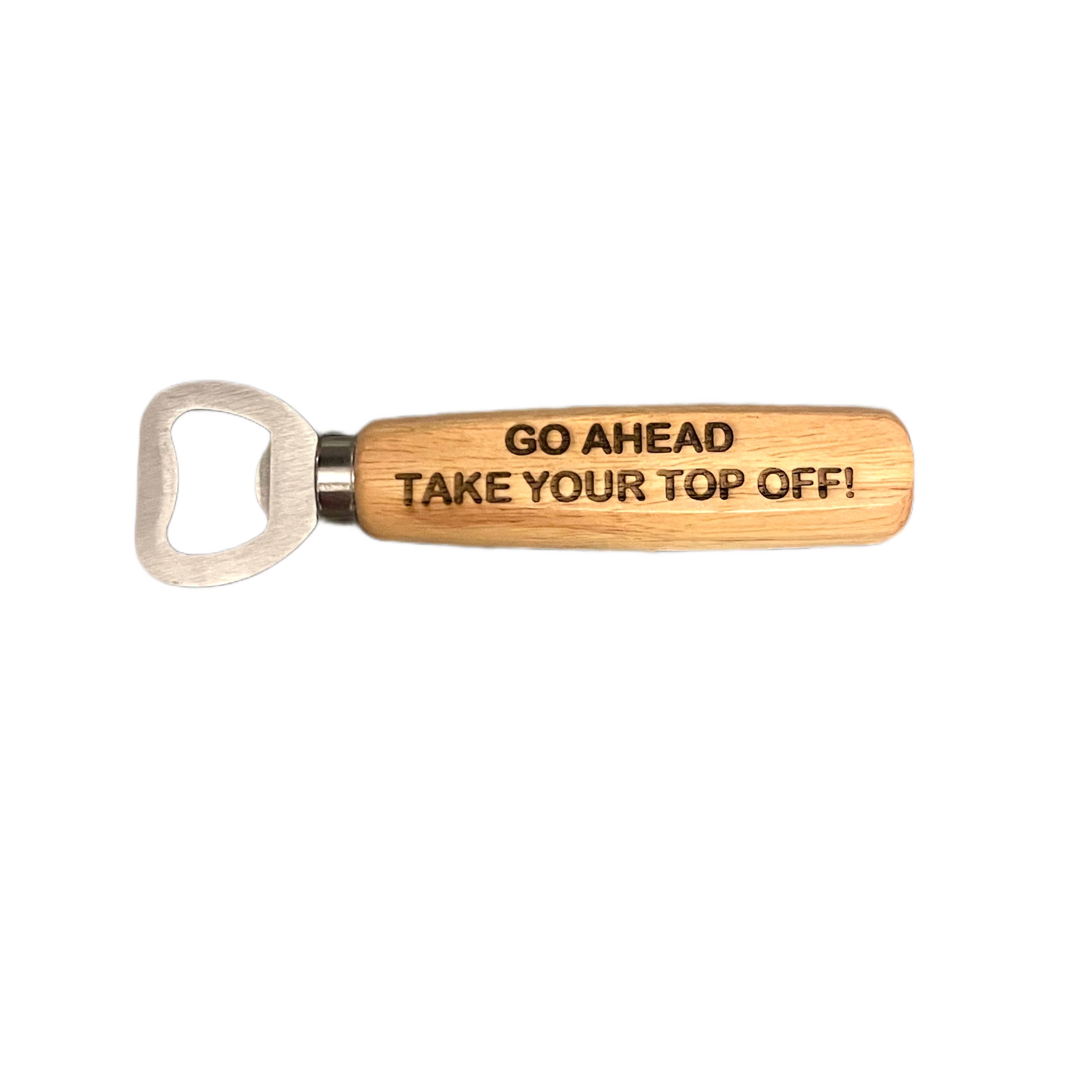 Coastal Chic - Wholesale Bottle/Wine Opener - Take Your Top Off- Beer Bottle Openers w/ Engraved Sayings0