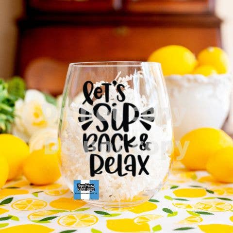 Let's sip back and relax | 20 oz Wine Glass for wholesale by Mayan Princess custom designs
