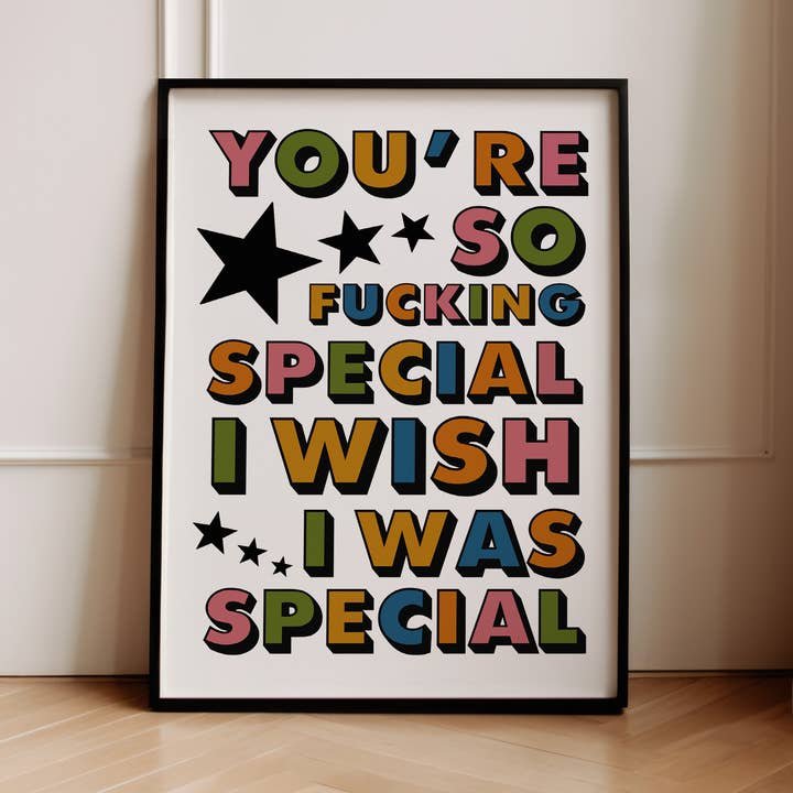 Twisted Rebel Designs - Wholesale Art Print - You're So Fucking Special Art Print2