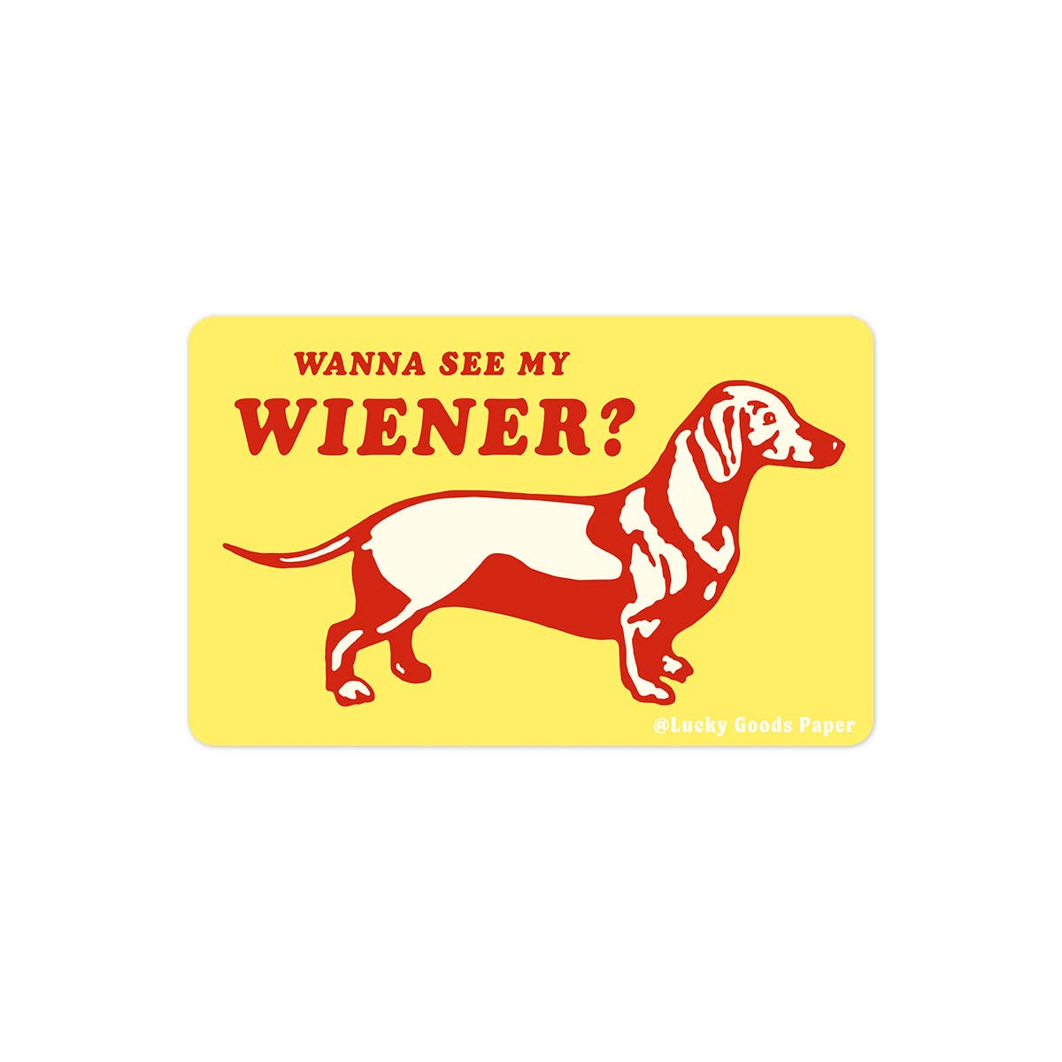 Lucky Goods Paper - Wholesale Phone & Laptop Stickers - See My Wiener – Matte Vinyl Sticker2