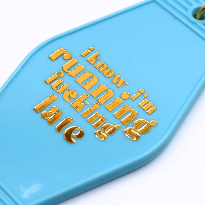 Properly Improper – wholesale Keychain – Unisex – Hot Stamped Motel Keychain I Know I'm Running Fucking Late1