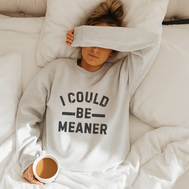 Trendznmore - Modern Graphic Apparel - Wholesale Graphic Sweatshirt - Women's - I Could Be Meaner Crewneck Graphic Sweatshirt1