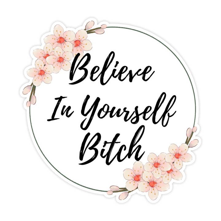 Believe In Yourself, Mental Health Waterproof Vinyl Sticker for Laptop, Car Or Water Bottle for wholesale by Sticker Bull