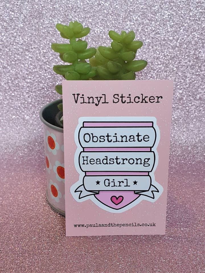 Obstinate Headstrong Girl Sticker for wholesale by Paula and the Pencils
