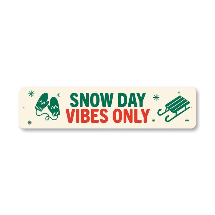 Snow Day Vibes Only Holiday Sign for wholesale by Lizton Sign Shop, Inc