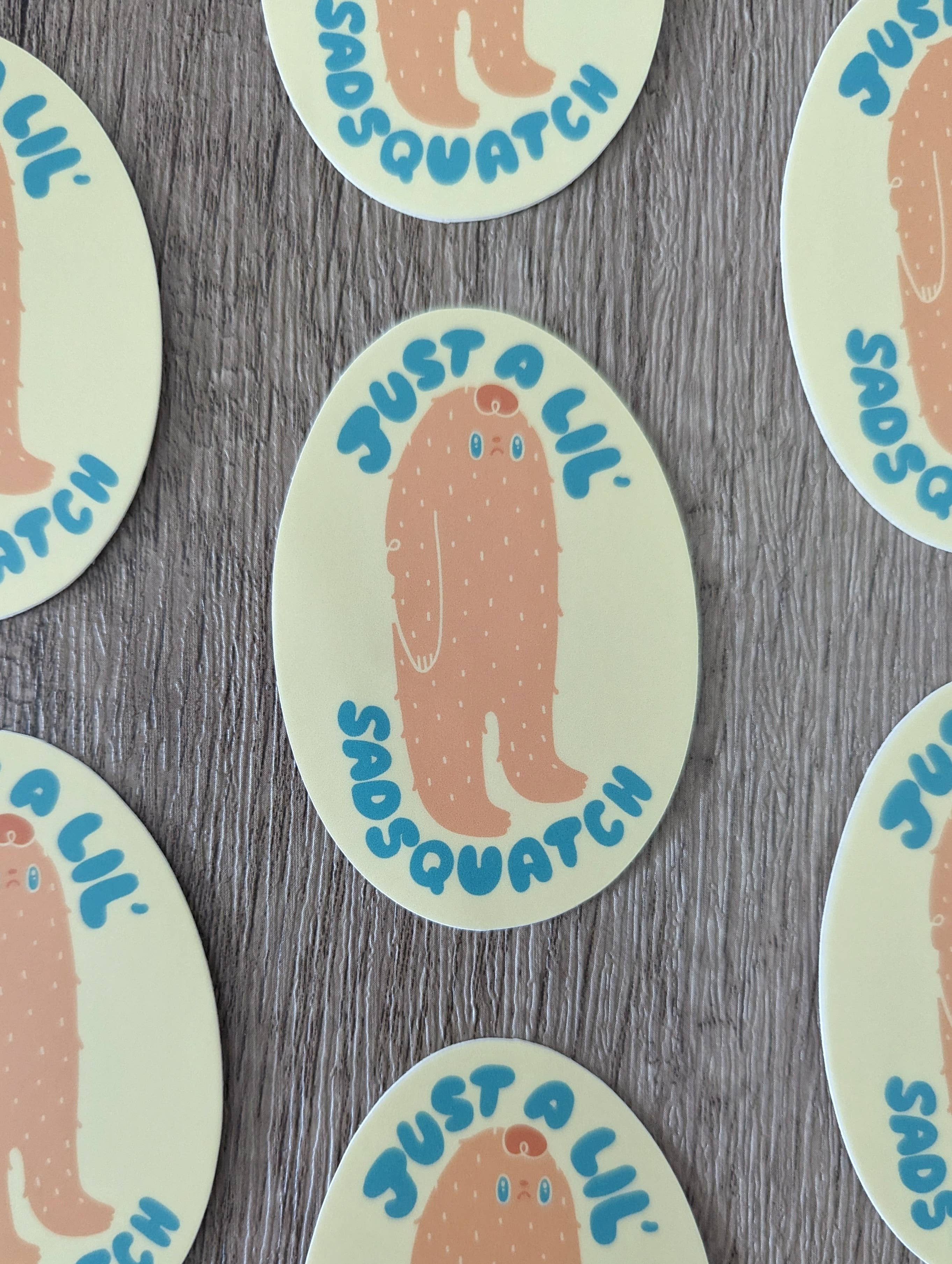 Sadsquatch - Wholesale Sticker - Just a Lil Sadsquatch - Vinyl Sticker Bigfoot Sasquatch1