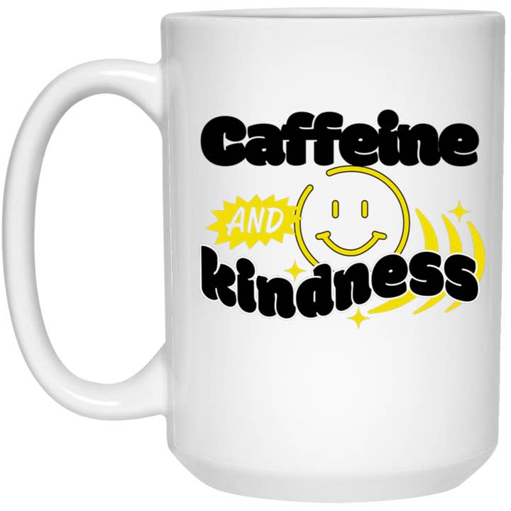 Caffeine And Kindness 15oz White Coffee Mug for wholesale by The Hoodie Shoppe