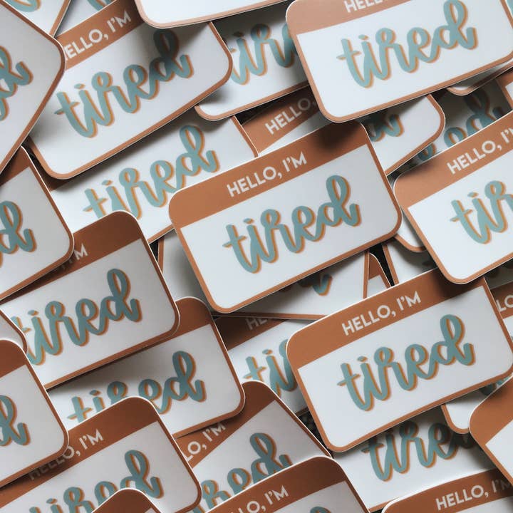 “Hello, I’m Tired” Sticker for wholesale by Happy Cam Designs