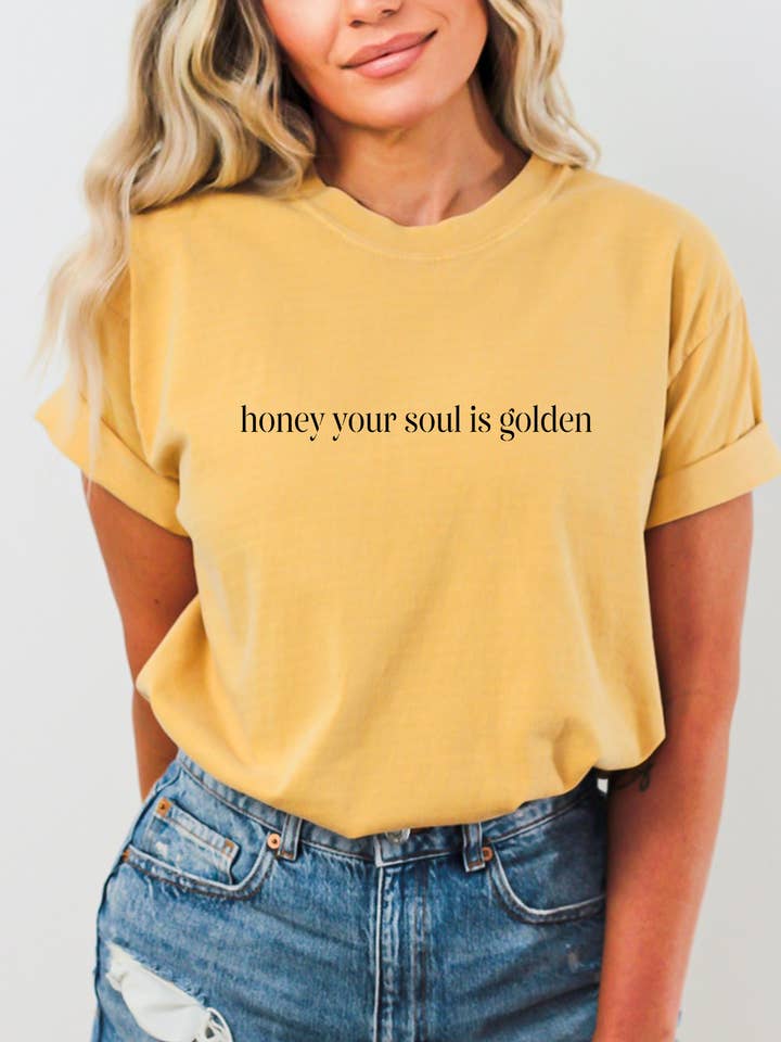 Honey Your Soul Is Golden Shirt - Graphic Tee for wholesale by Desert Raine