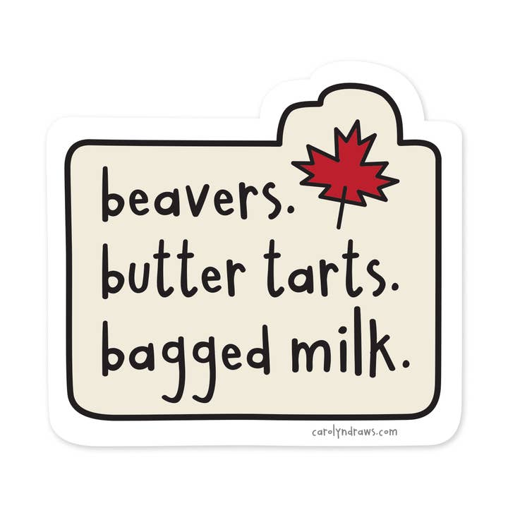 carolyndraws - Wholesale Sticker - Beavers. Butter Tarts. Bagged Milk. Vinyl Sticker0
