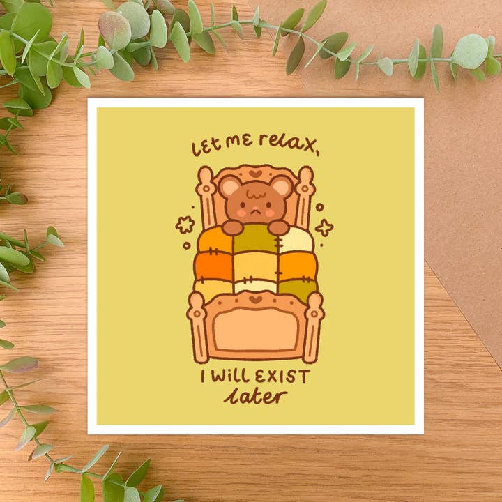 Laisse-moi me détendre, j'existerai plus tard (Bear) - Square Art Print pour la vente par Laurel Mae Art