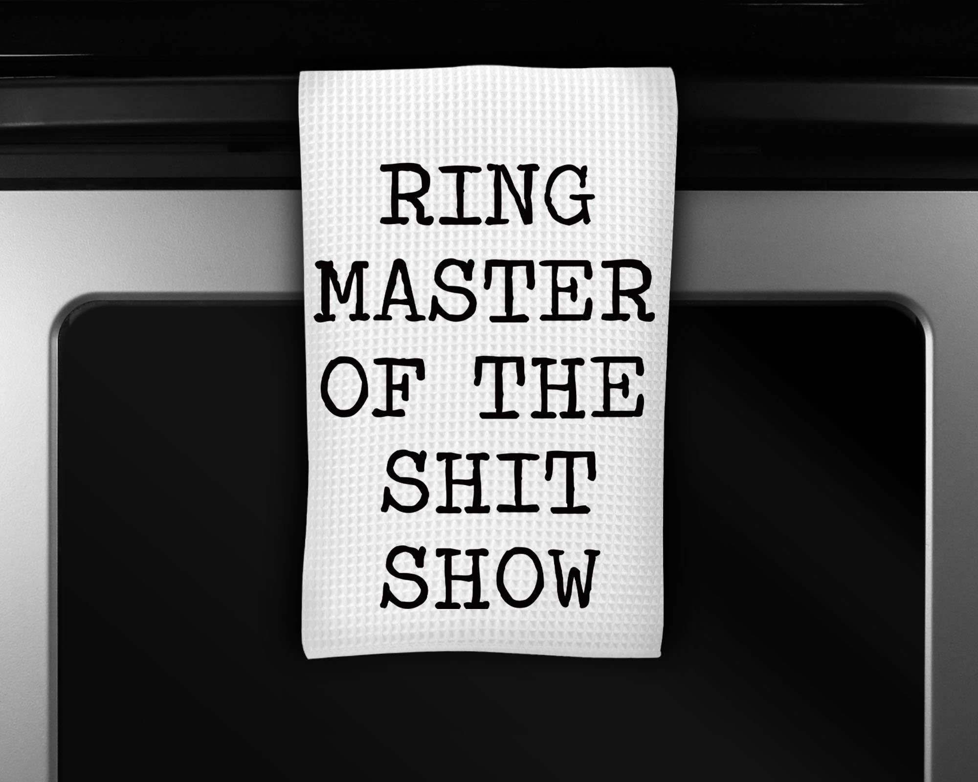 Cleverish Co - Wholesale Tea Towel - Funny Inappropriate Dish Towel, Kitchen Towel. " Ringmaster of the Shitshow "