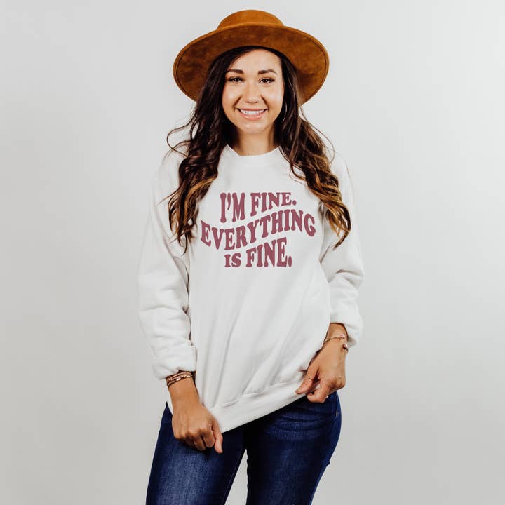 EVERYTHING IS FINE CREWNECK SWEATSHIRT | SIZES S-2XL for wholesale by Loopty Loo Designs