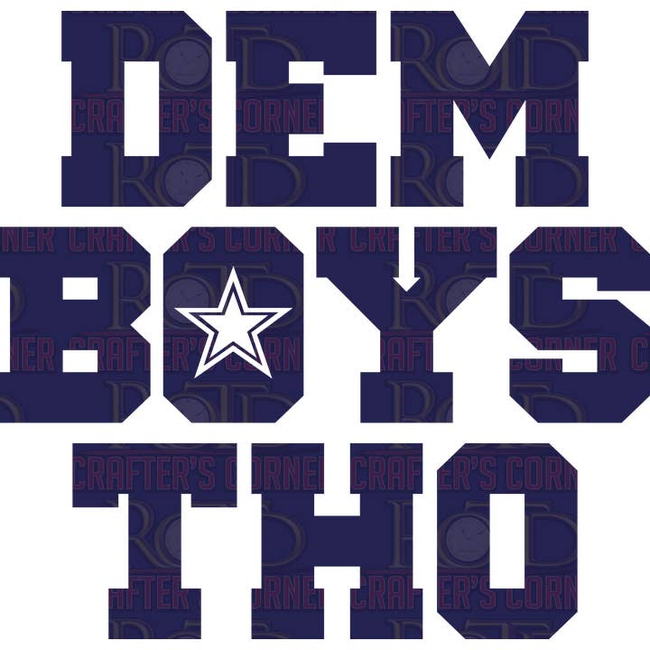 ROTD Crafter's Corner - Wholesale Sublimation Transfer - Dallas Cowboys Dem Boys Tho DTF Print