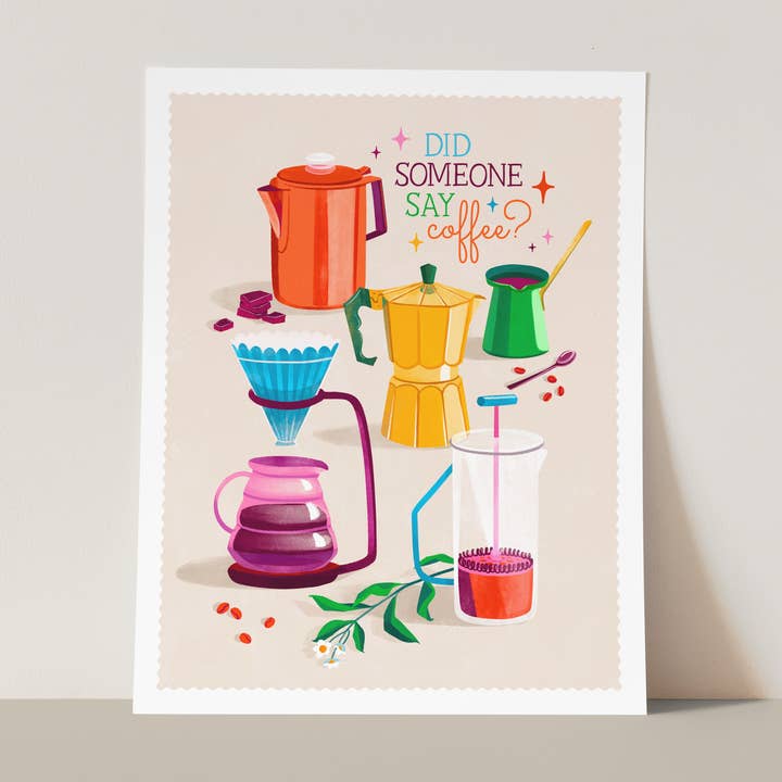 Did Someone Say Coffee? Art Print for wholesale by Katie Melrose Made