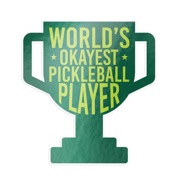 Worlds Okayest Pickleball Player Pickleball Sticker for wholesale by Barrel Down South
