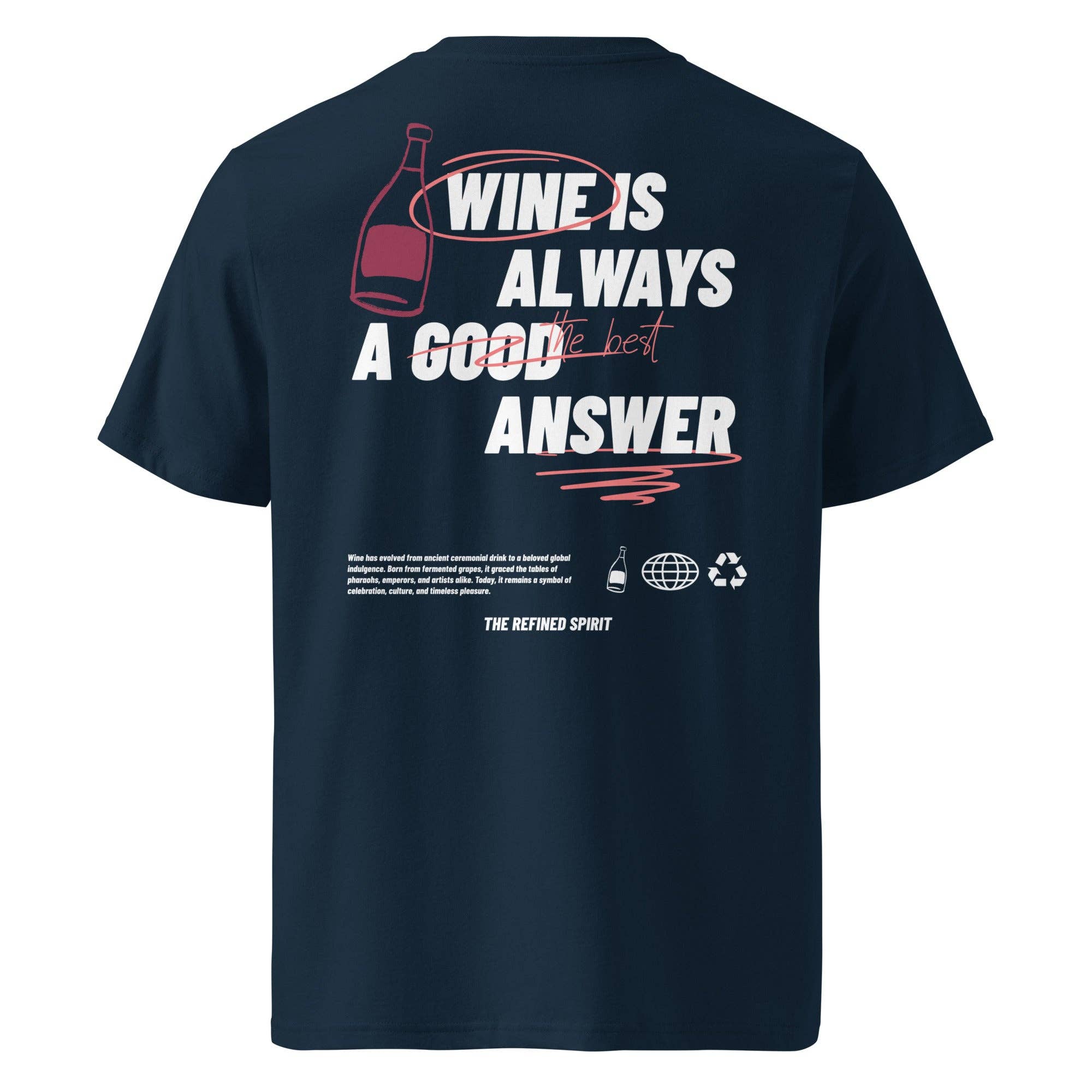 The Refined Spirit – Großhandel T-Shirt mit Siebdruck – Unisex – Bio-T-Shirt „Wine is always the best answer“6