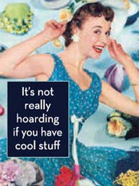Magnet-It's not really hoarding if you have cool stuff for wholesale by Ephemera