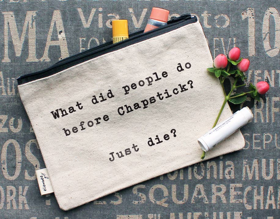 ellembee gift - Wholesale Pouch - Women's - What did people do before Chapstick? Just die? Zipper pouch1