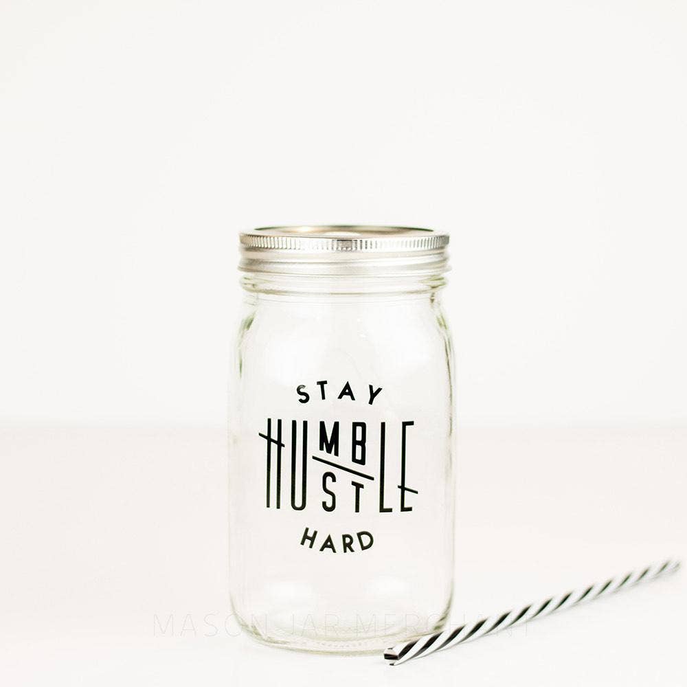 Mason Jar Merchant - Wholesale Drinking Glass/Cup - 'Stay Humble/Hustle Hard' Mason Jar Tumbler5