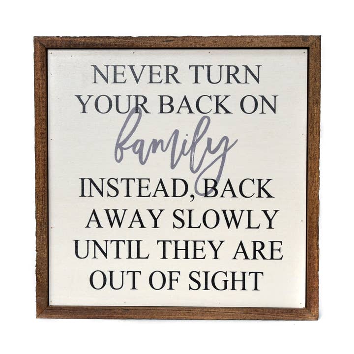 10X10 Never Turn Your Back On Family Funny Wooden Sign for wholesale by Driftless Studios
