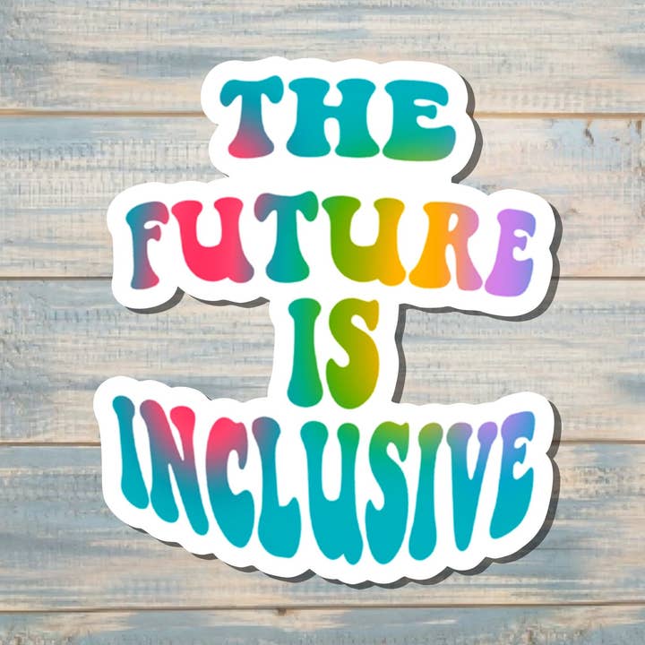Pegatina El Futuro es Inclusivo | Pegatina o Imán para venta al por mayor de Handmade by Marlayna