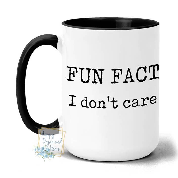Tasse à café Fun Fact I don't care pour la vente par Happy Organized Home