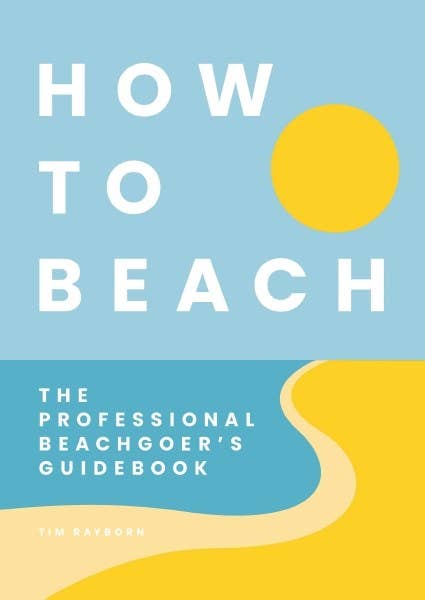 Microcosm Publishing & Distribution - Wholesale Travel - How to Beach: The Professional Beachgoer's Guidebook0