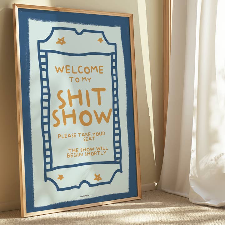 Createdbyharry - Wholesale Art Print - Welcome To My Shit Show Wall Art Print