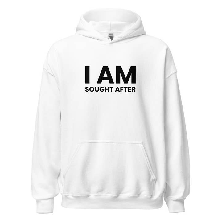 I Am Sought After Unisex Hoodie for wholesale by Love & Light Company