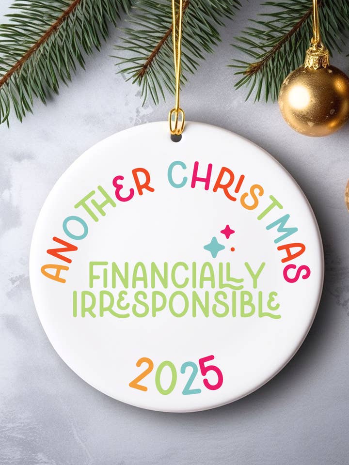 another christmas financially irresponsible ornament for wholesale by Square Peggy