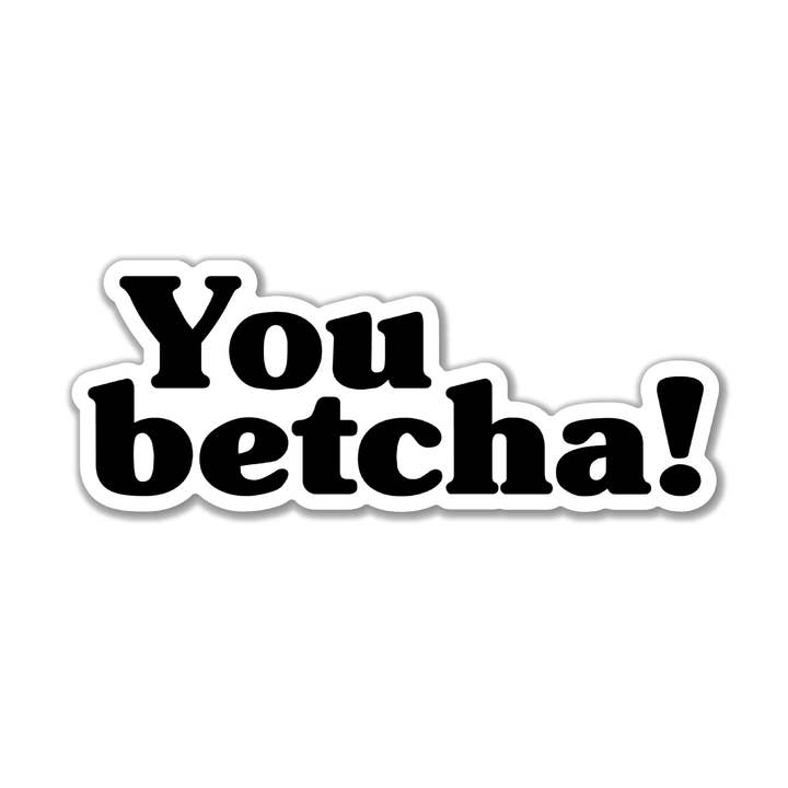 Scandinavian Design Studio - Wholesale Sticker - You Betcha Sticker0