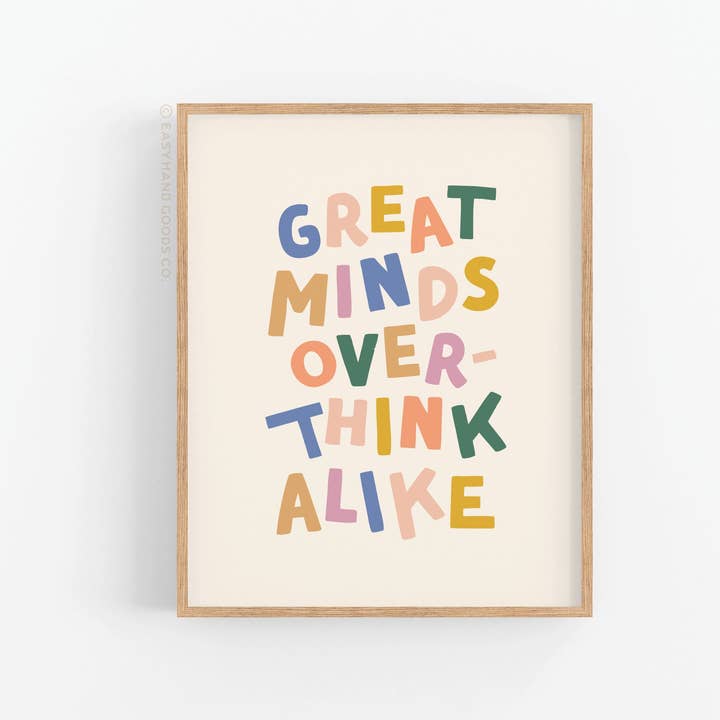 Great Minds Overthink Alike Art Print for wholesale by Easyhand Goods – formerly Onderkast