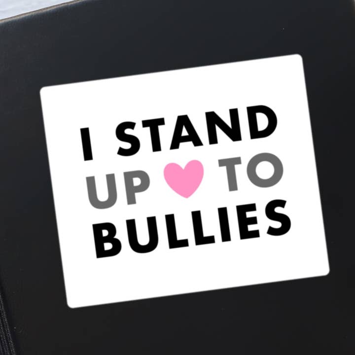 I Stand Up To Bullies Vinyl Sticker for wholesale by Kela Designs
