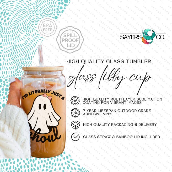 Sayers & Co. - Wholesale Drinking glass/cup - 16oz I'm Literally Just A Ghoul Glass Cup with Bamboo Lid & Straw #1003478