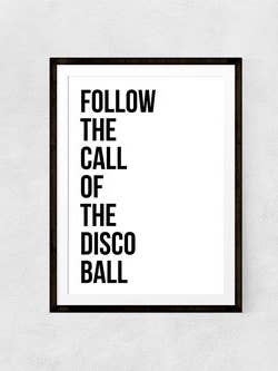 Follow the Call of the Disco Ball - Quote Art Print for wholesale by The Native State