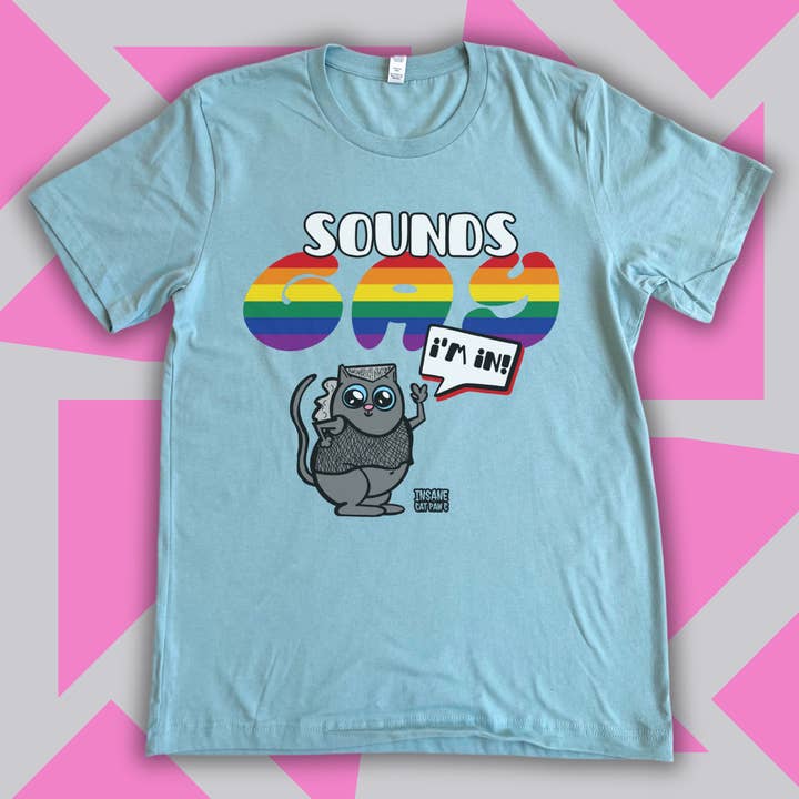 'Sounds Gay... I'm In!' Unisex T-Shirt for wholesale by Insane Cat Paw C